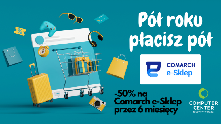 Aż 50% rabatu na abonament Comarch e-Sklep przez pół roku!