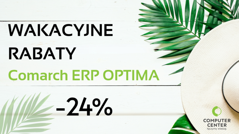 Zyskaj więcej, wydając mniej! – Wakacyjna promocja na Comarch ERP Optima