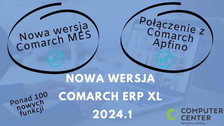 Nowa wersja Comarch ERP XL 2024.1